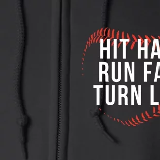 Hit Hard Run Fast Turn Left Funny Baseball Player & Fan Full Zip Hoodie