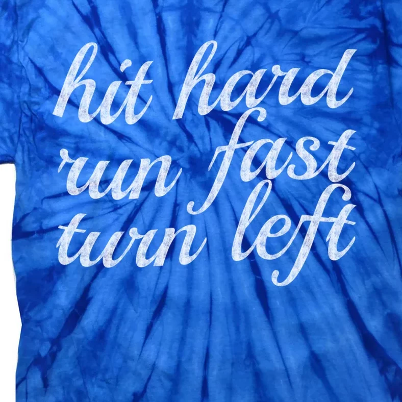 Hit Hard Run Fast Turn Left Gift Cool And Funny Baseball Design Gift Tie-Dye T-Shirt