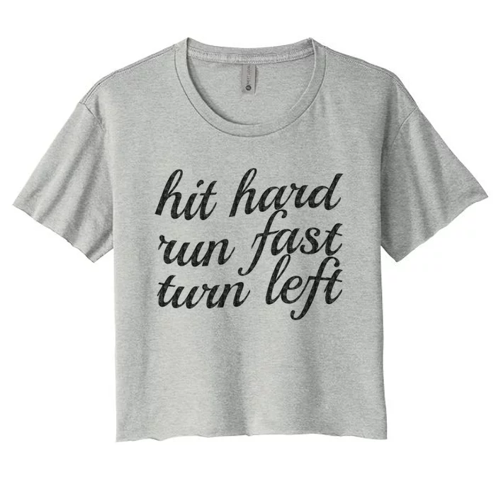 Hit Hard Run Fast Turn Left Gift Cool And Funny Baseball Design Gift Women's Crop Top Tee