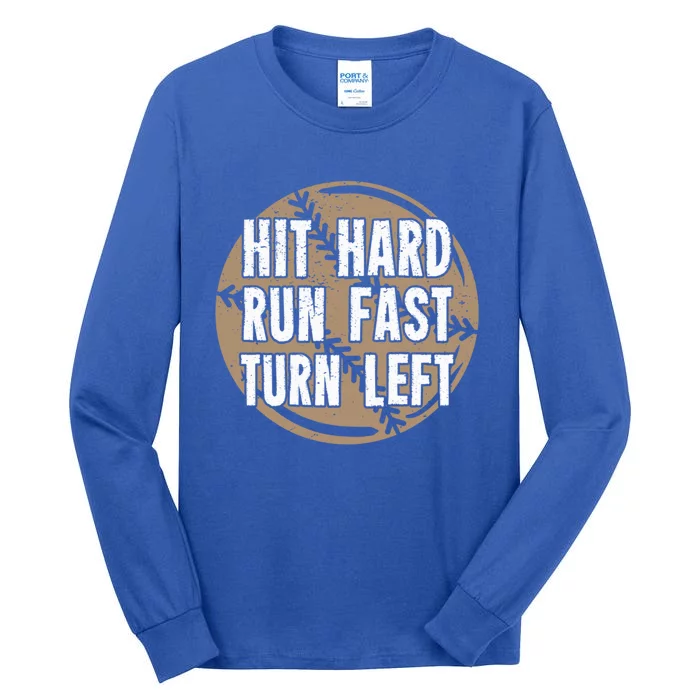 Hit Hard Run Fast Turn Left Meaningful Gift Tall Long Sleeve T-Shirt