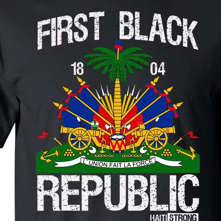 Haitian History Revolution Since 1804 First Black Republic Tall T-Shirt