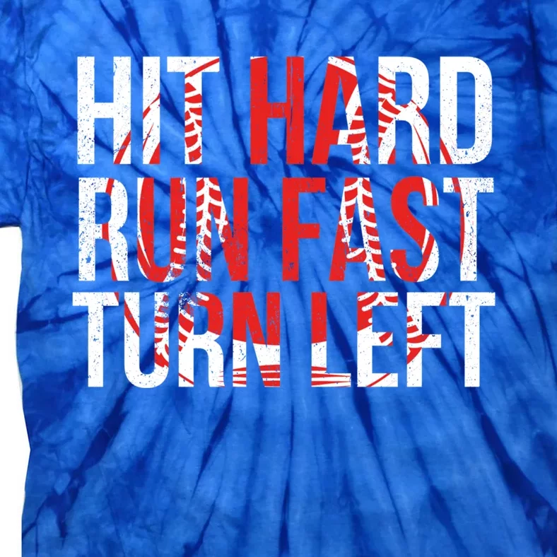 Hit Hard Run Fast Turn Left Funny Tee For Sport Lovers Gift Tie-Dye T-Shirt