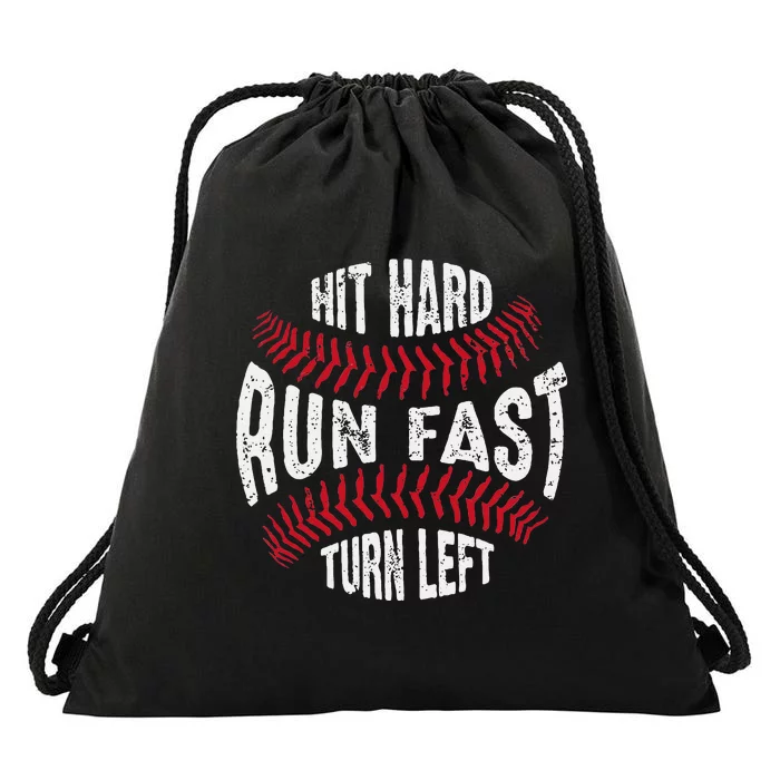 Hit Hard Run Fast Turn Left Softball Drawstring Bag