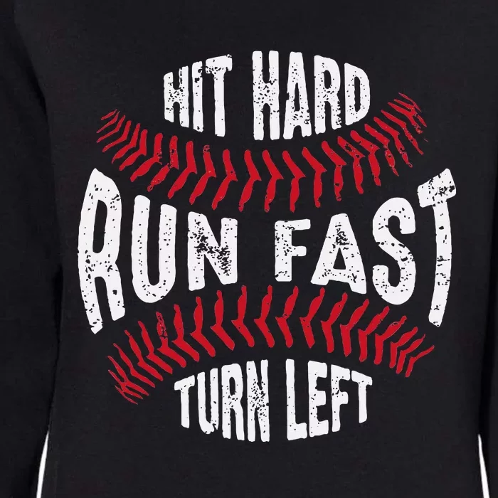 Hit Hard Run Fast Turn Left Softball Womens California Wash Sweatshirt