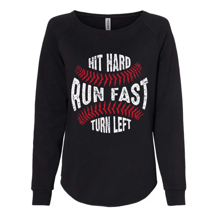 Hit Hard Run Fast Turn Left Softball Womens California Wash Sweatshirt