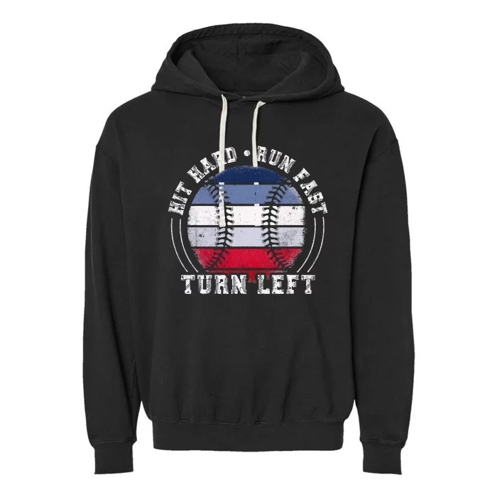 Hit Hard Run Fast Turn Left Baseball Player Garment-Dyed Fleece Hoodie