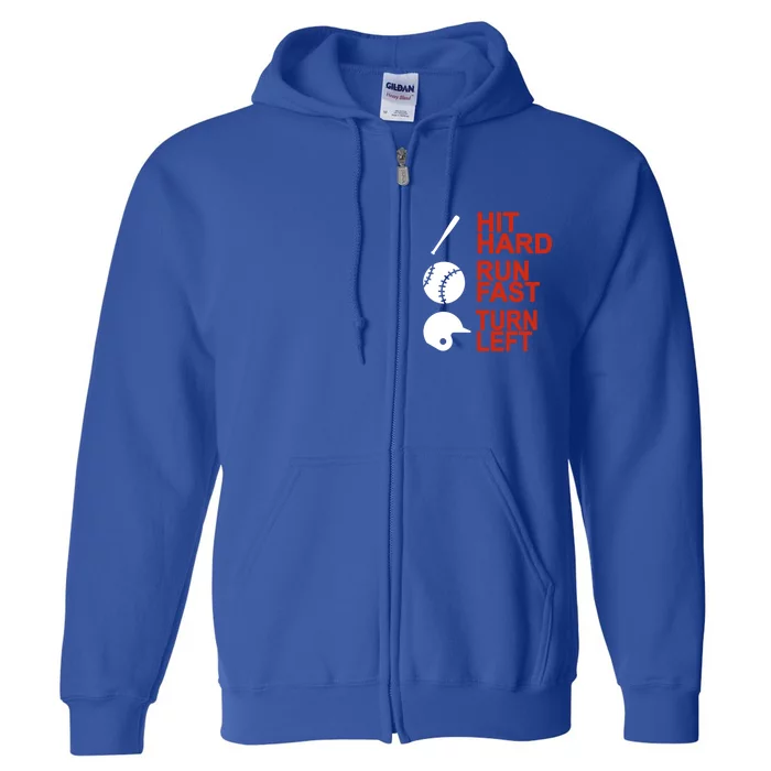 Hit Hard Run Fast Turn Left Baseball Funny Sport Gift Full Zip Hoodie