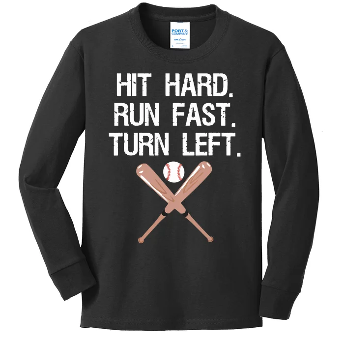 Hit Hard Run Fast Turn Left Baseball Softball Fan Kids Long Sleeve Shirt