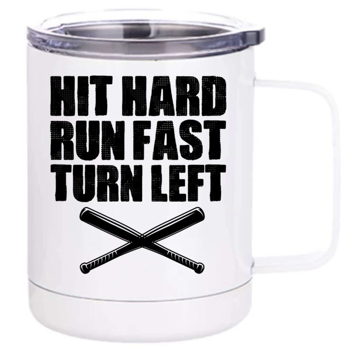 Hit Hard Run Fast Turn Left Baseball Player Catcher Pitcher Gift Front & Back 12oz Stainless Steel Tumbler Cup