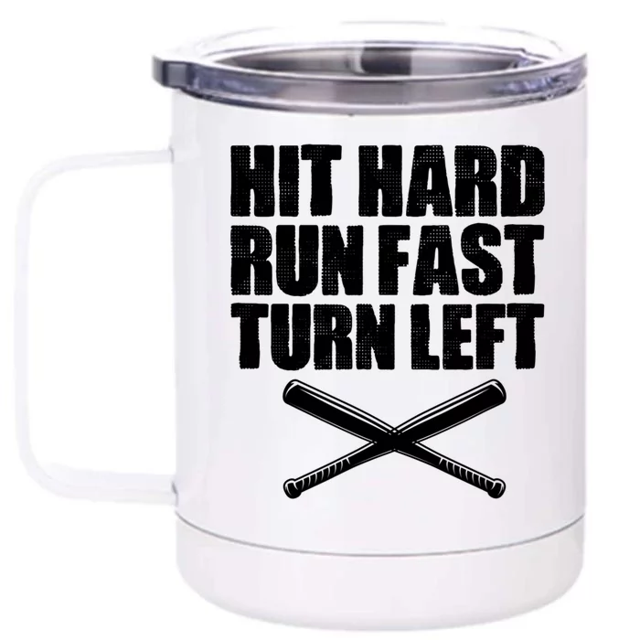 Hit Hard Run Fast Turn Left Baseball Player Catcher Pitcher Gift Front & Back 12oz Stainless Steel Tumbler Cup