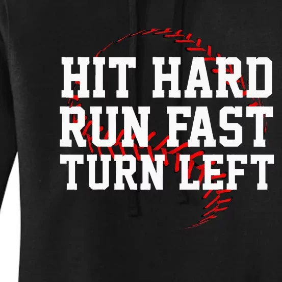 Hit Hard Run Fast Turn Left Funny Baseball Women's Pullover Hoodie