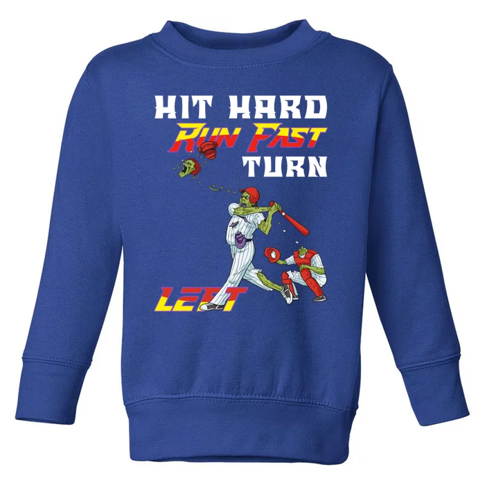 Hit Hard Run Fast Turn Left Baseball Player Funny Zombie Gift Toddler Sweatshirt