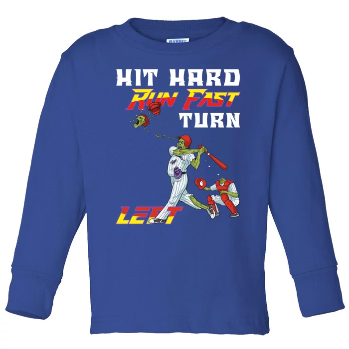 Hit Hard Run Fast Turn Left Baseball Player Funny Zombie Gift Toddler Long Sleeve Shirt