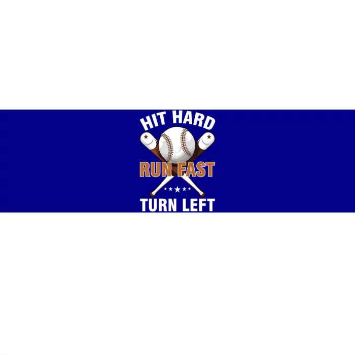 Hit Hard Run Fast Turn Left Baseball Player Softball Funny Great Gift Bumper Sticker