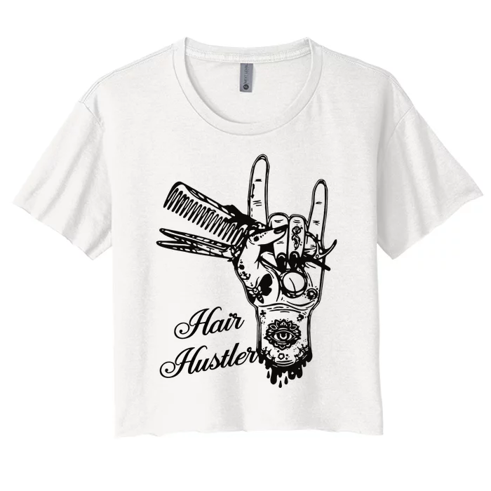 Hair Hustler Rock And Roll Barber And Hairstylist Job Women's Crop Top Tee