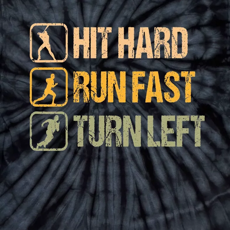 Hit Hard Run Fast Turn Left Design Baseball Lover Tie-Dye T-Shirt