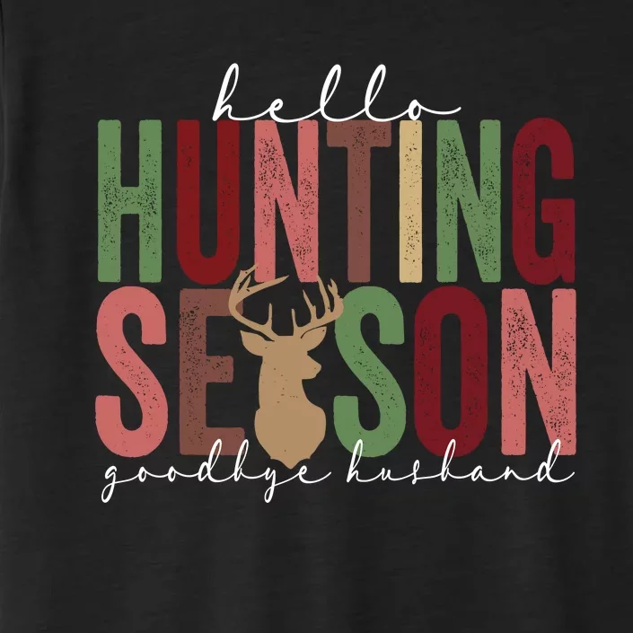 Hello Hunting Season Goodbye Husband Deer Hunting ChromaSoft Performance T-Shirt