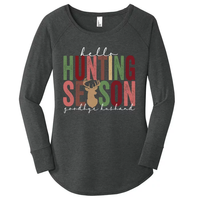 Hello Hunting Season Goodbye Husband Deer Hunting Women's Perfect Tri Tunic Long Sleeve Shirt