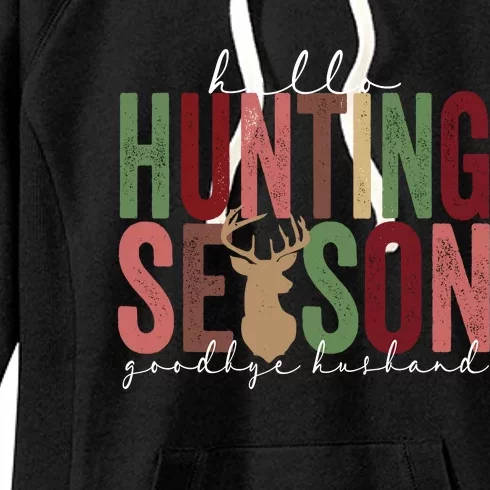 Hello Hunting Season Goodbye Husband Deer Hunting Women's Fleece Hoodie