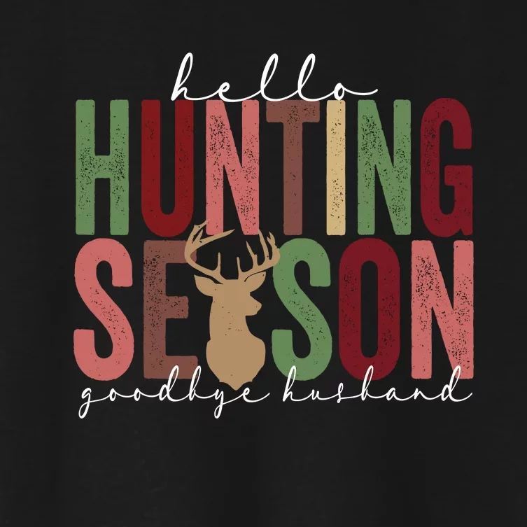 Hello Hunting Season Goodbye Husband Deer Hunting Women's Crop Top Tee