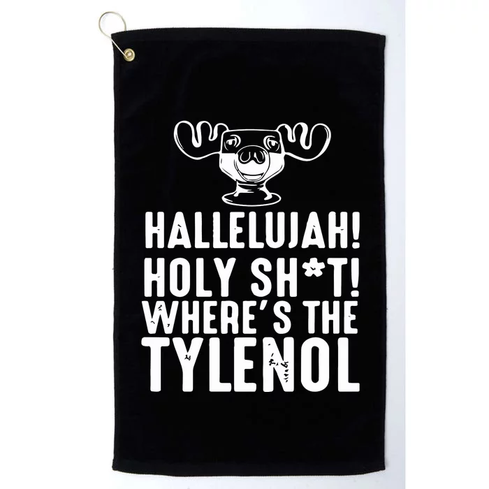 Hallelujah Holy Shit Wheres The Tylenol Platinum Collection Golf Towel