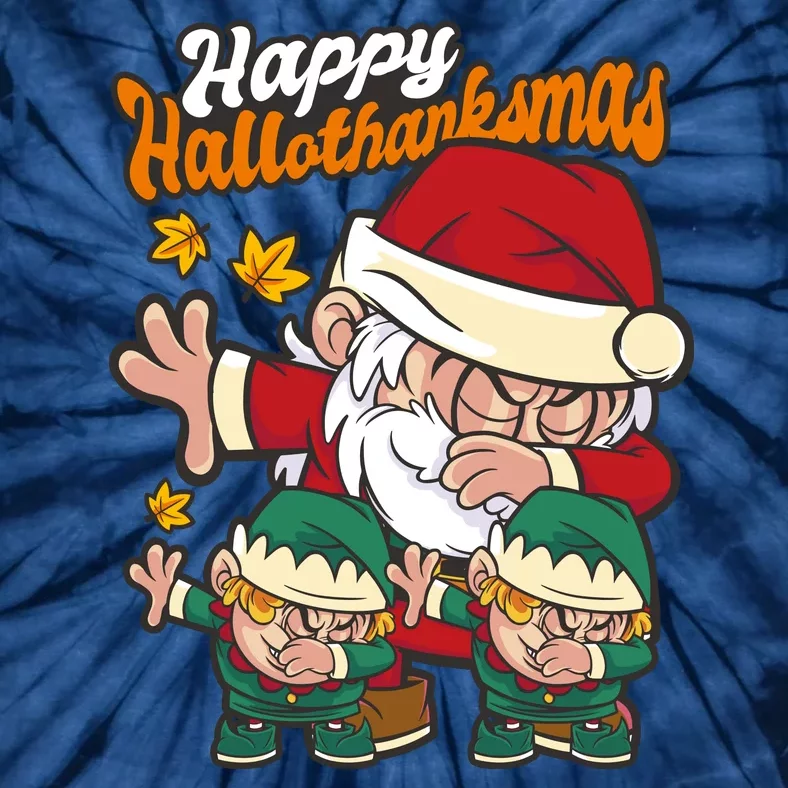 Happy Hallotthanksmas Santa And His Elves Tie-Dye T-Shirt