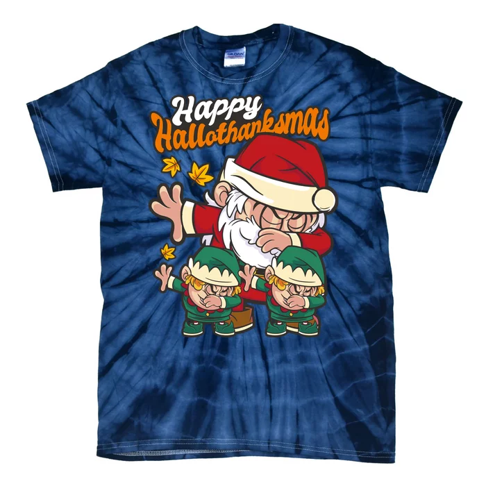 Happy Hallotthanksmas Santa And His Elves Tie-Dye T-Shirt