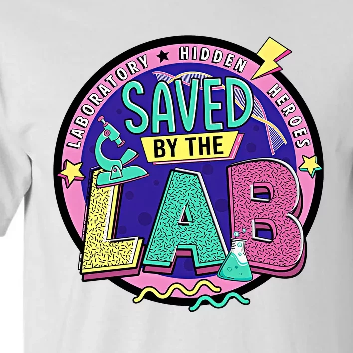 Hidden Heroes Saved By The Lab Lab Week Team Med Tech Tall T-Shirt