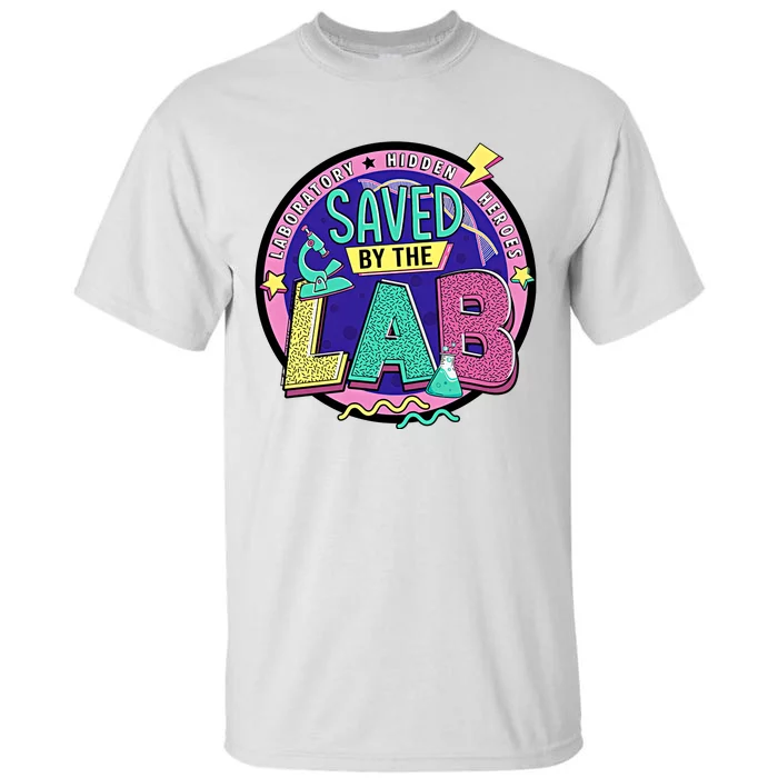 Hidden Heroes Saved By The Lab Lab Week Team Med Tech Tall T-Shirt