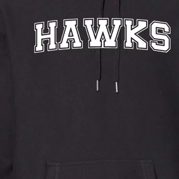 Hawks Hawk School Spirit Hawks Pride Premium Hoodie