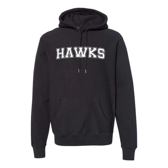 Hawks Hawk School Spirit Hawks Pride Premium Hoodie