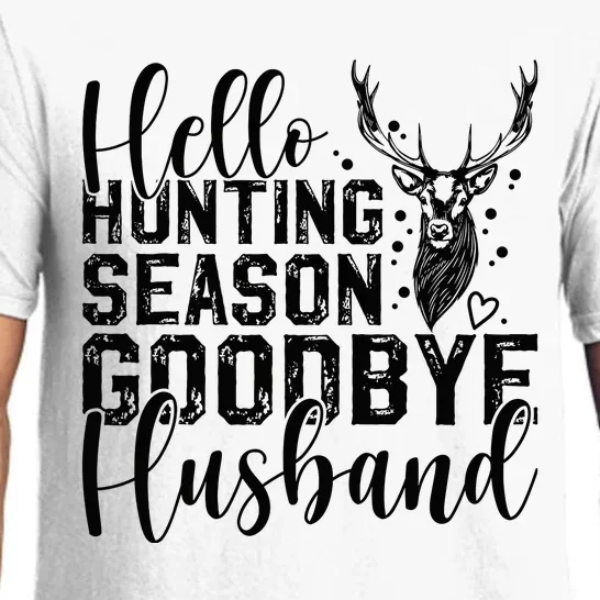 Hello Hunting Season Goodbye Husband Deer Hunting Season Pajama Set