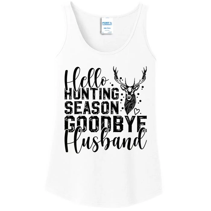 Hello Hunting Season Goodbye Husband Deer Hunting Season Ladies Essential Tank