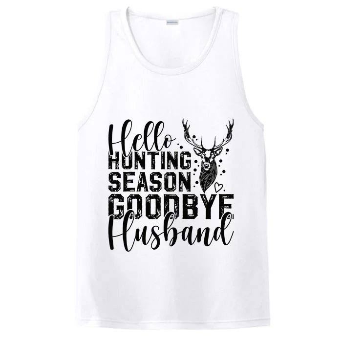 Hello Hunting Season Goodbye Husband Deer Hunting Season Performance Tank