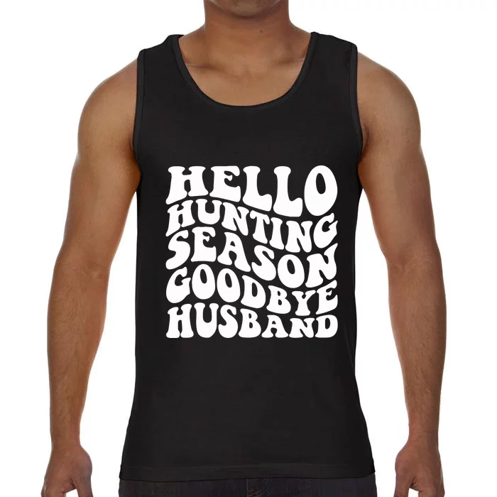 Hello Hunting Season Goodbye Husband Comfort Colors® Tank Top