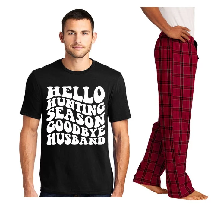 Hello Hunting Season Goodbye Husband Pajama Set