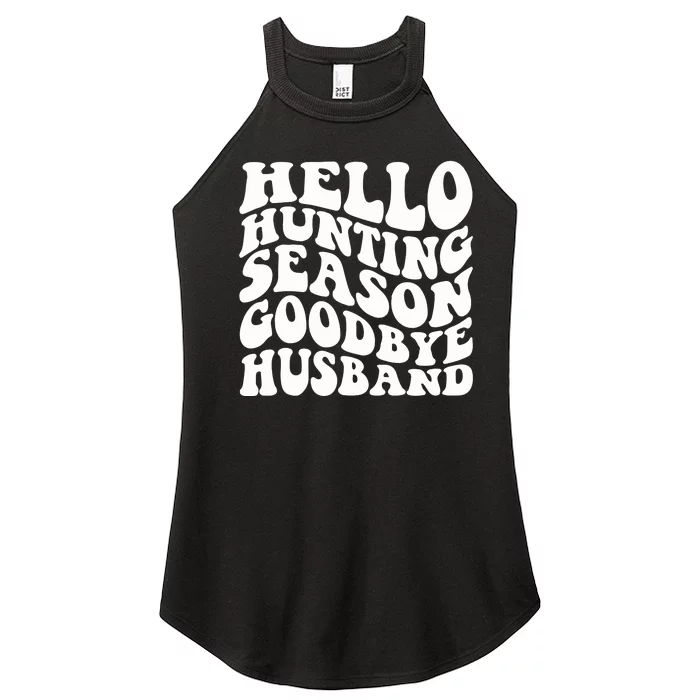 Hello Hunting Season Goodbye Husband Women’s Perfect Tri Rocker Tank