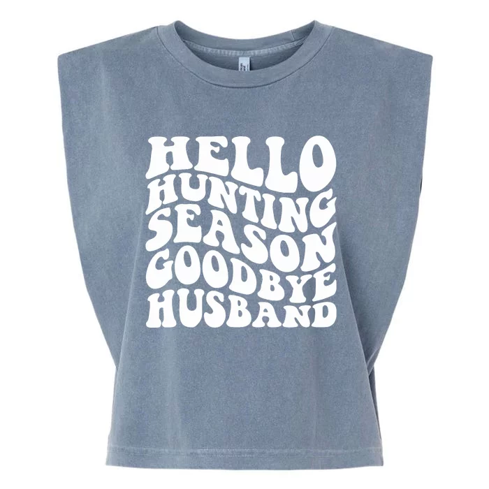 Hello Hunting Season Goodbye Husband Garment-Dyed Women's Muscle Tee