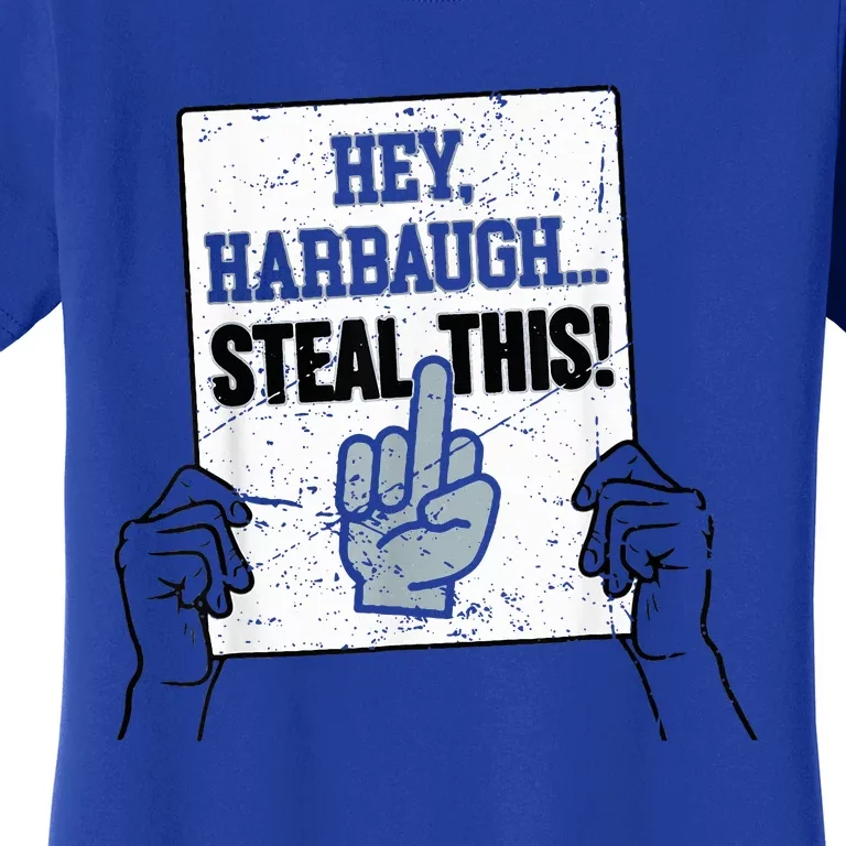 Hey Harbaugh Steal This Women's T-Shirt