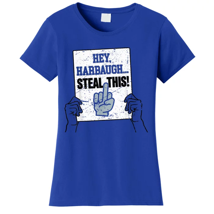 Hey Harbaugh Steal This Women's T-Shirt