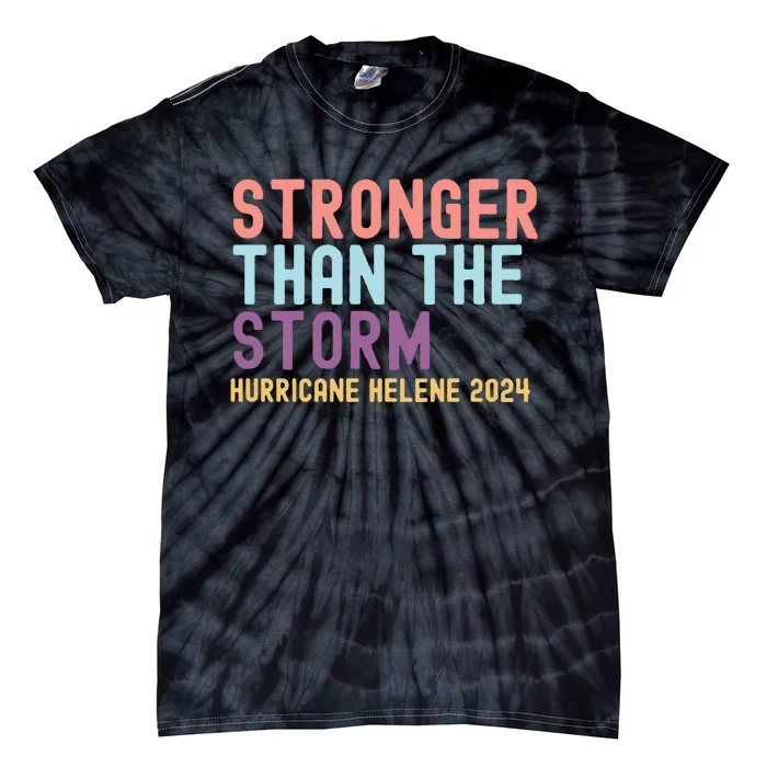 Hurricane Helene Stronger Than The Storm Tie-Dye T-Shirt