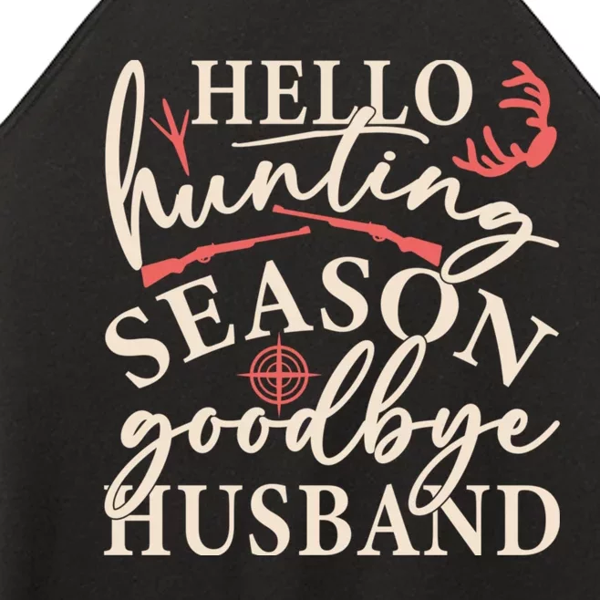 Hello Hunting Season Goodbye Husband Women’s Perfect Tri Rocker Tank