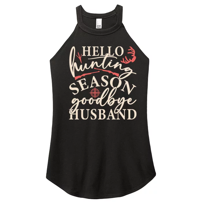 Hello Hunting Season Goodbye Husband Women’s Perfect Tri Rocker Tank