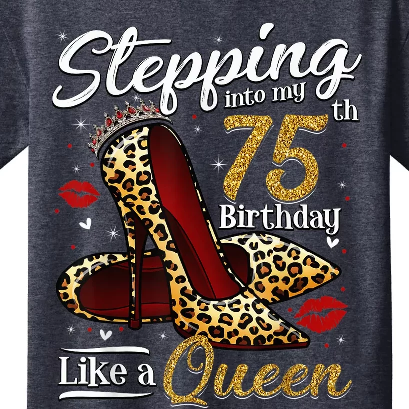 High Heels Stepping Into My 75th Birthday Present 75 and Fabulous Kids T-Shirt