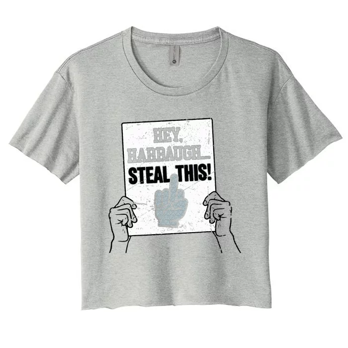 hey harbaugh steal this Women's Crop Top Tee