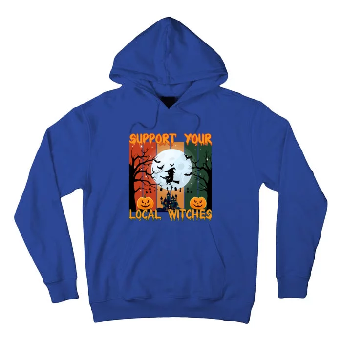 Happy Halloween Support Your Local Witches Gift Tall Hoodie