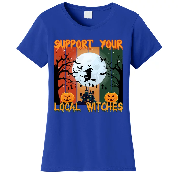 Happy Halloween Support Your Local Witches Gift Women's T-Shirt