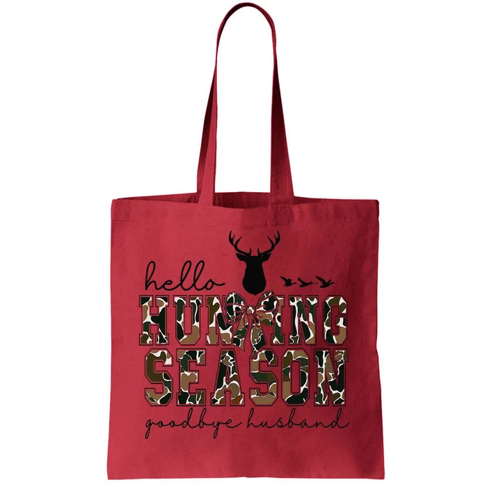 Hello Hunting Season Goodbye Husband Tote Bag