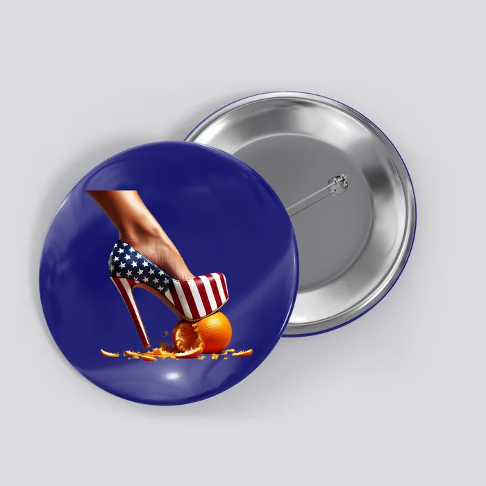 High Heels Squash Oranges; Kamala Harris Election Funny Gift Button