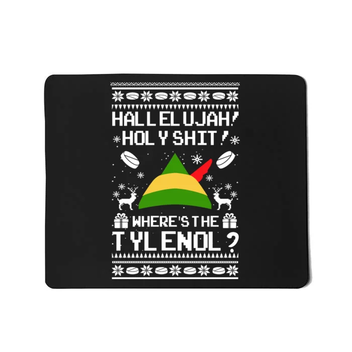 Hallelujah! Holy Shit! Wheres The Tylenol? Funny Vacation Christmast Gift Mousepad